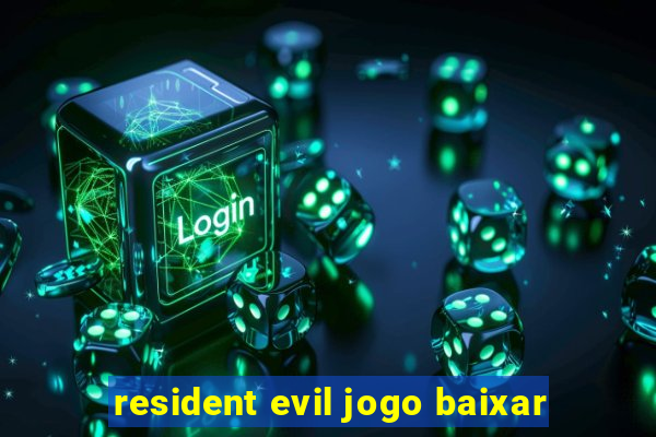resident evil jogo baixar